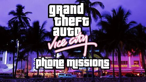 Grand Theft Auto Vice City - All Phone Missions - Walkthrough