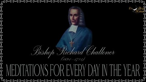 ✠Challoner Meditation: Thursday of Easter IV