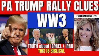 Trump Rally PA, Truth about WW3 - Iran - Israel, Biblical 4-14-24