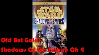Old But Gold: Star Wars Shadows Of the Empire (Ch 4)