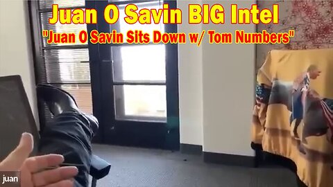 Juan O Savin BIG Intel Mar 30: "Juan O Savin Sits Down w/ Tom Numbers"