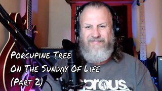Porcupine Tree - On The Sunday Of Life (Part 2) - First Listen/Reaction