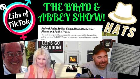 Brad & Abbey Show Ep 23: No More Masks!, Libs of TikTok, The CEO of HATS and More
