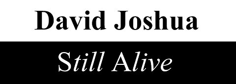 David Joshua - Still Alive [Music Video] {the B&W version}
