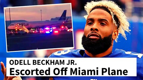 Odell Beckham Jr ESCORTED OFF PLANE By Police In Miami | "In And Out Of Consciousness"