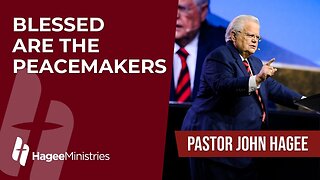 Pastor John Hagee - "Blessed Are The Peacemakers"