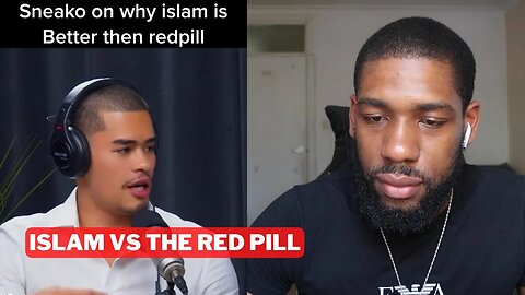 Sneako On Islam Is Better Than Following The Red Pill