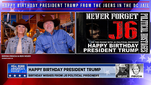 Cowboy Logic - 06/15/24: J6ers President Trump Birthday Wishes