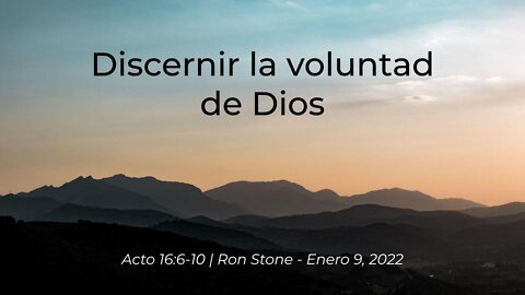 2022-01-09 - Discerning God's Will (Acts 16:6-10) - Pastor Ron