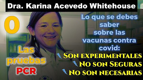 0. Dra. Karina Acevedo Whitehouse: Las pruebas PCR están inflando los números