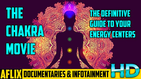 The Chakra Movie - The Definitive Guide to Your Energy Centers