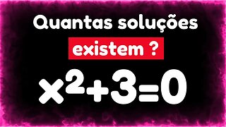 QUANTAS SOLUÇÕES EXISTEM NA EQUAÇÃO | NÚMEROS COMPLEXOS | MATEMATICA BÁSICA