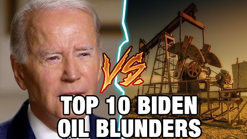 Top 10 Ways Biden Waged War On US Oil & Gas - In Just His First Year