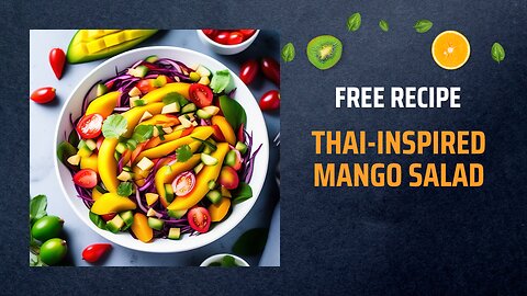 Free Thai-Inspired Mango Salad Recipe 🥭🥗+ Healing Frequency🎵