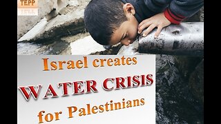 Israel creates water crisis for Palestinians