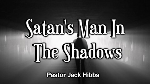 Satan's Man In The Shadows