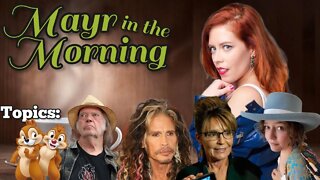 Mayr in the Morning! Neil Young Spotify, Steven Tyler V Sarah Palin, Keri Smith, Texas, Defiant L's