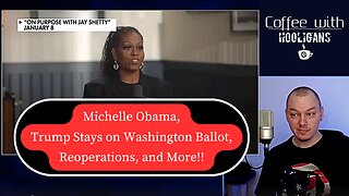 Michelle Obama, Trump Stays on Washington Ballot, Reoperations, and More!!