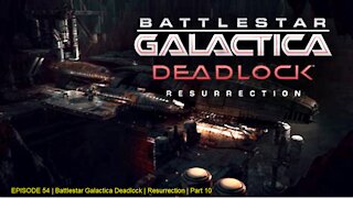 EPISODE 54 | Battlestar Galactica Deadlock | Resurrection | Part 10