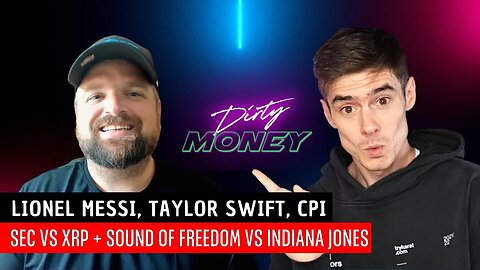 SEC vs XRP, CPI, Taylor Swift, Lionel Messi, Elon Launches xAI, Sound of Freedom vs. Indiana Jones