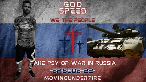 WE THE PEOPLE, Ep. #022: Fake Psy-Op War in Russia