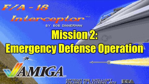 F/A-18 Interceptor (AMIGA/1988) - Mission 2: Emergency Defense Operation