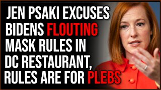 Psaki DEFENDS Biden Flouting DC Mask Rule, Elite Are Exceptions To Rules They Impose On Others