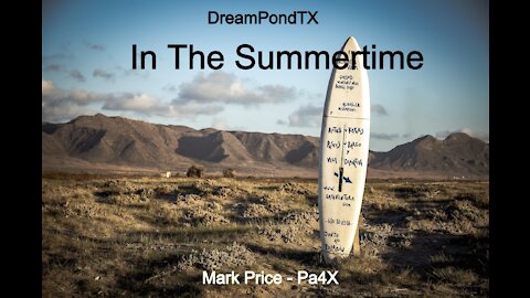 DreamPondTX/Mark Price - In The Summertime (Pa4X at the Pond, PP)