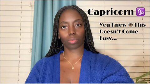 Capricorn ♑️: You Know 👁️ This Come Easy…