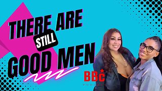 Women Find Out There Are Still Good Men To Date | BBC PODCAST