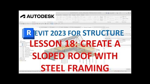 REVIT 2023 STRUCTURE: LESSON 18 - CREATE A SLOPED ROOF WITH STEEL FRAMING