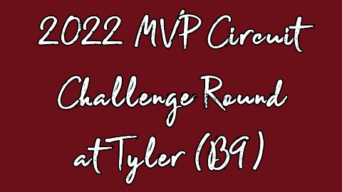 2022 MVP Circuit Challenge Round at Tyler (B9)