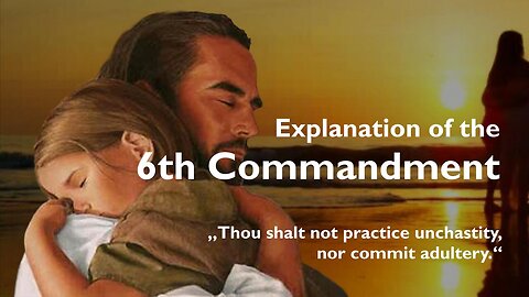 Commandment 6 ❤️ You shall not practice Unchastity and commit Adultery... What does that mean?