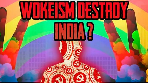 Will Wokeism Destroy India
