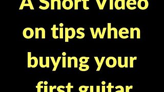 Tips when buying your first guitar