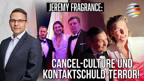 Jeremy Fragrance: Cancel Culture und Kontaktschuld-Terror!@Gerald Grosz🙈