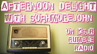 Afternoon Delight With sophmorejohn - Episode 9