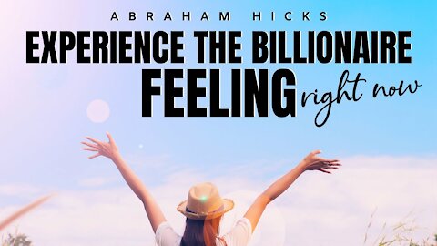 💰 Experience The Billionaire Feeling💰 | Abraham Hicks | Law Of Attraction 2020 (LOA)