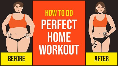 How to do the Perfect Home Workout with Exercises that everyone can do, No matter what their fitness