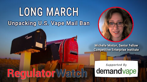 E354 - LONG MARCH | UNPACKING U.S. VAPE MAIL BAN | REGWATCH