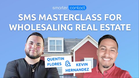 SMS Masterclass For Wholesaling Real Estate | Quentin Flores & Kevin Hernandez
