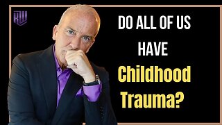 3 Steps To Identify If You Have Childhood Trauma