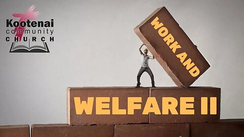 Work and Welfare - Part 2 (Selected Scriptures)