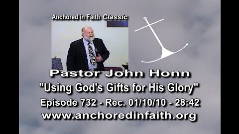 #732 AIFGC – John Honn – “Using God’s Gifts for His Glory”