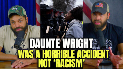 Daunte Wright Was a Horrible Accident NOT ‘RACISM’