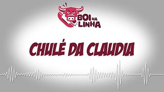 Boi na Linha - Chulé da Cláudia