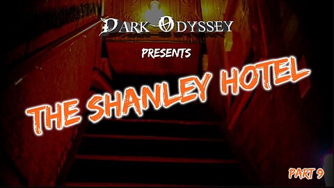 Dark Odyssey: The Shanley Hotel Part 9