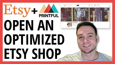 Open An Optimized Etsy Shop (Printful + Etsy Integration Success Guide)