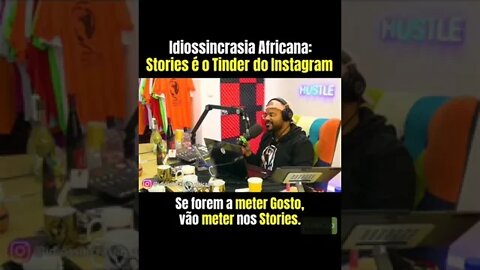 Stories é o Tinder do Instagram - Idiossincrasia Africana EP.107 - Hipergamia Feminina