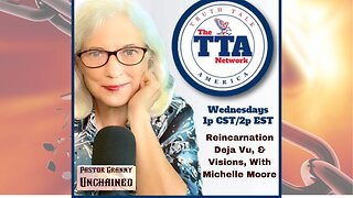 Reincarnation, Déjà vu, & Visions, Michelle Moore Interview with Pastor Granny, May 1st, 2024